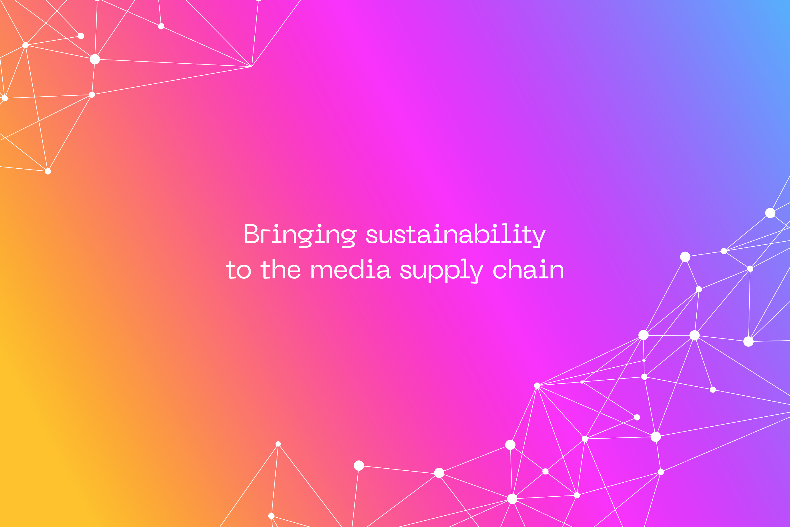 Bringing sustainability to the media supply chain
